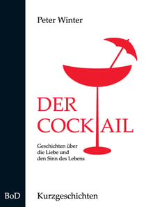 Der Cocktail - Kurzgeschichten