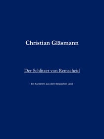Der Schlitzer von Remscheid - Ein Kurzkrimi aus dem Bergischen Land