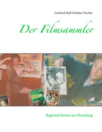 Der Filmsammler - Regional Krimi aus Flensburg