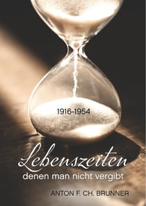 Lebenszeiten, denen man nicht vergibt - 1916 - 1954