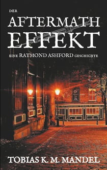 Der Aftermath Effekt - eine Raymond Ashford Geschichte