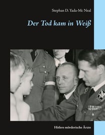 Der Tod kam in Weiß - Hitlers mörderische Ärzte
