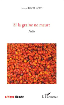 Si la graine ne meurt - Poésie