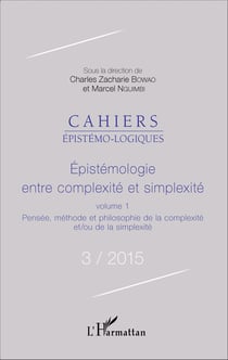 Épistémologie entre complexité et simplexité - Pensée, méthode et philosophie de la complexité et/ou de la simplexité - Pensée, méthode et philosophie de la complexité et/ou de la simplexité
