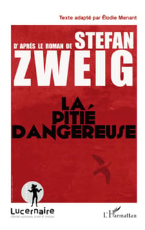 La pitié dangereuse - D'après le roman de Stefan Zweig