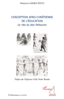 Conception afro-chrétienne de l'éducation - Le rite so des Pahouins