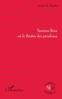 Yasmina Reza ou le théâtre des paradoxes