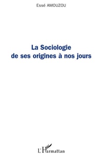 La sociologie de ses origines à nos jours