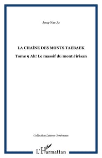 La chaîne des monts Taebaek - Tome 9 Ah! Le massif du mont Jirisan