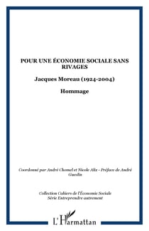 Pour une économie sociale sans rivages - Jacques Moreau (1924-2004) - Hommage