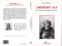 Méhémet Ali - Le fondateur de l'Egypte moderne