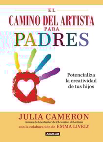 El camino del artista para padres - Potencializa la creatividad de tus hijos