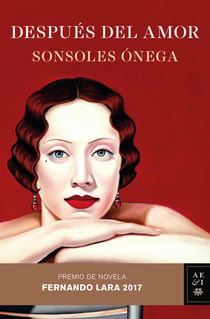 Después del amor - Premio de Novela Fernando Lara 2017