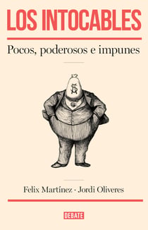Los intocables - Pocos, poderosos e impunes