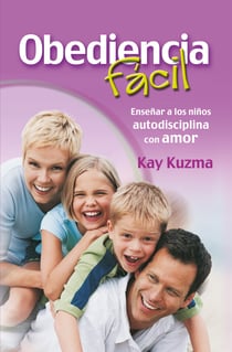 Obediencia fácil - Enseñar a los niños autodisciplina con amor