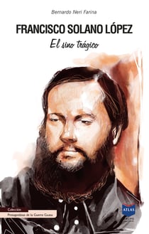 Francisco Solano López - El sino trágico