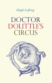 Doctor Dolittle's Circus - Children's Adventure Classic