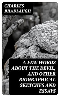 A Few Words About the Devil, and Other Biographical Sketches and Essays