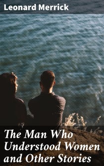 The Man Who Understood Women and Other Stories