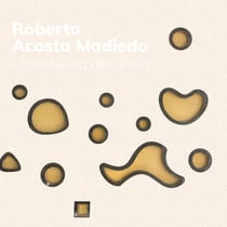 ROBERTO ACOSTA MADIEDO - La estética del oficio