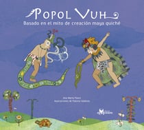 Popol Vuh - Basado en el mito de la creación maya quiché