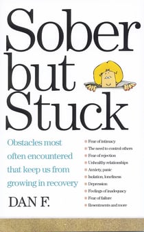 Sober But Stuck - Obstacles Most Often Encountered That Keep Us From Growing In Recovery
