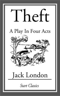 Theft - A Play in Four Acts