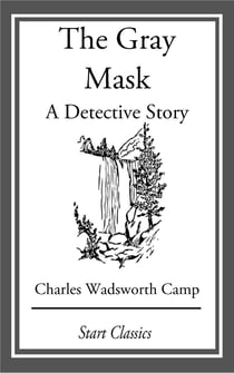 The Gray Mask - A Detective Story