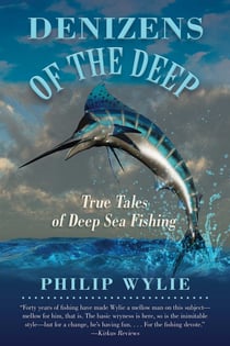 Denizens of the Deep - True Tales of Deep Sea Fishing