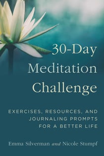 30-Day Meditation Challenge - Exercises, Resources, and Journaling Prompts for a Better Life