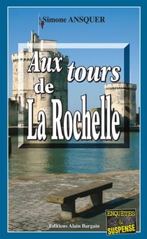 Aux tours de La Rochelle - Enquête franco-mexicaine