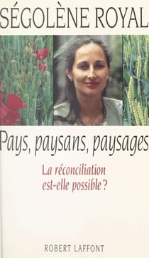 Pays, paysans, paysages - La réconciliation est-elle possible ?