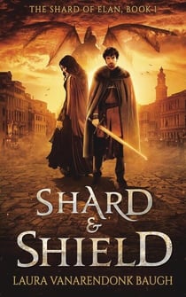 Shard &amp; Shield - The Shard of Elan, #1