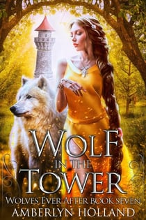 Wolf in the Tower - Wolves Ever After, #7