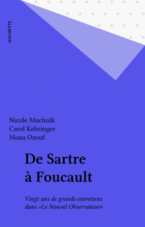 De Sartre à Foucault - Vingt ans de grands entretiens dans «Le Nouvel Observateur»
