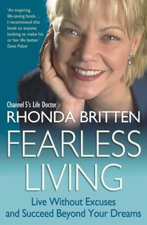 Fearless Living - Live Without Excuses and Succeed Beyond Your Dreams
