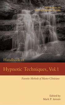 Handbook of Hypnotic Techniques Vol. 1: Favorite Methods of Master Clinicians - Voices of Experience, #4