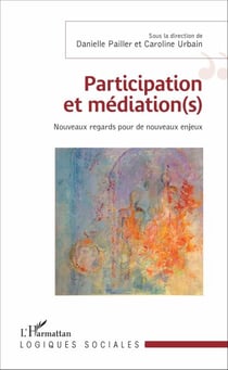 Participation et médiation(s) - Nouveaux regards pour de nouveaux enjeux