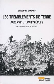 Les tremblements de terre aux XVIIe et XVIIIe siècles - La naissance d'un risque