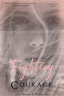 Fighting for Courage - Dolphin Cove, #1