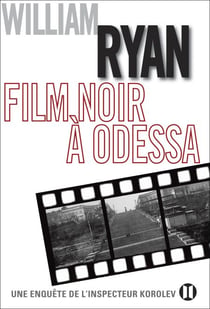 Film noir à Odessa - Une enquête de l'inspecteur Korolev