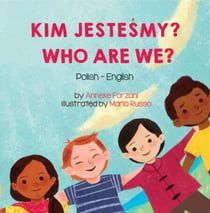 Who Are We? (Polish-English) - Language Lizard Bilingual Living in Harmony Series