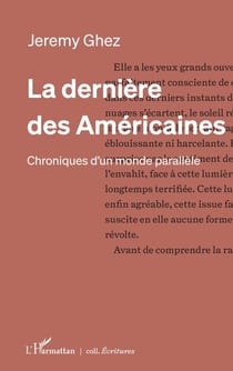 La dernière des Américaines - Chroniques d’un monde parallèle