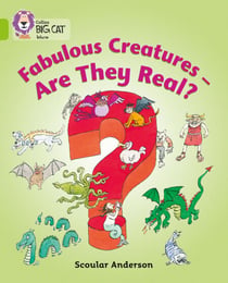 Fabulous Creatures – Are they Real? - Band 11/Lime