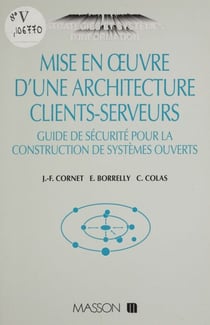 Mise en œuvre d'une architecture clients-serveurs - Guide de sécurité pour la construction de systèmes ouverts