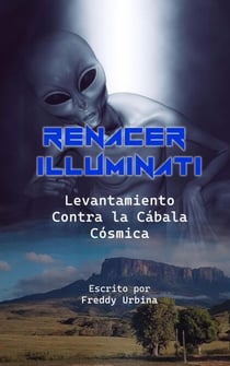 RENACER ILLUMINATI: Levantamiento Contra la Cábala Cósmica