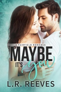 Maybe It's You - Fairfield Romances, #1