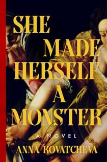 She Made Herself a Monster - A Novel