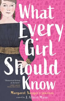 What Every Girl Should Know - Margaret Sanger's Journey