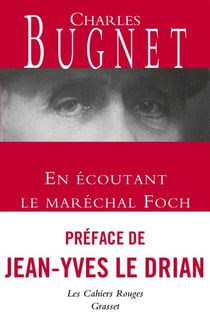 En écoutant le Maréchal Foch - Les Cahiers rouges, préface de Jean-Yves Le Drian